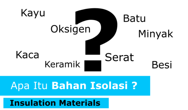 Apa itu Insulating Material (Bahan Isolasi) PT.
